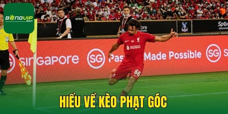 Hiểu về kèo phạt góc