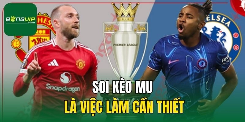 Soi kèo MU là việc làm cần thiết
